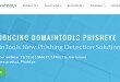 DomainTools has created a new security solution which will help with fighting potentially dangerous domains